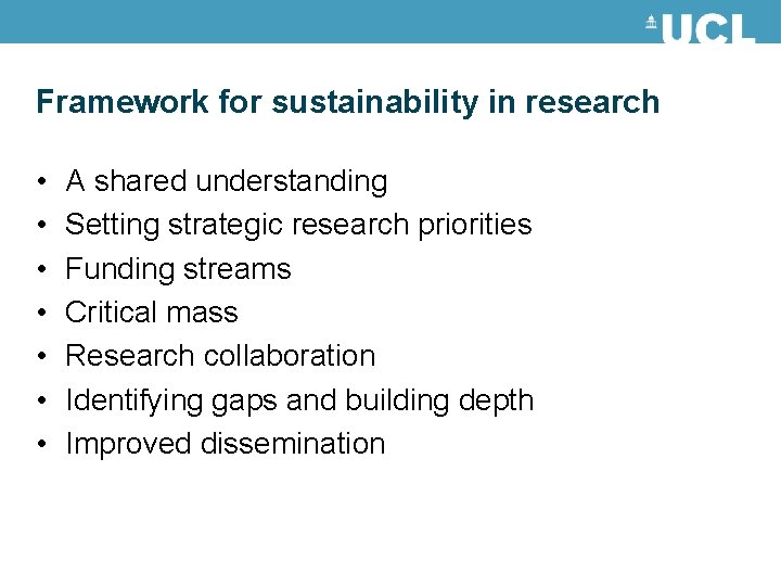 Framework for sustainability in research • • A shared understanding Setting strategic research priorities