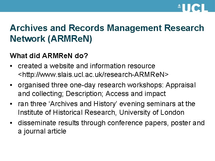 Archives and Records Management Research Network (ARMRe. N) What did ARMRe. N do? •