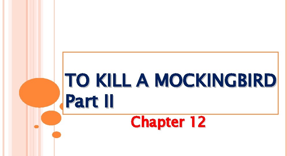 TO KILL A MOCKINGBIRD Part II Chapter 12 