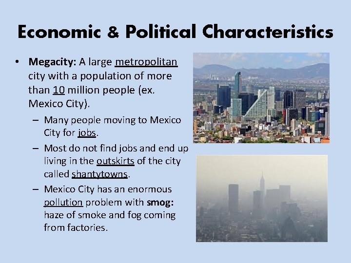 Economic & Political Characteristics • Megacity: A large metropolitan city with a population of