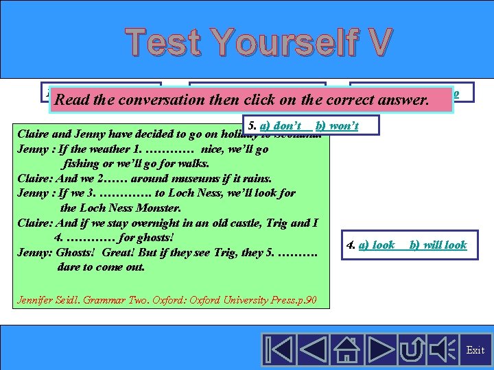 Test Yourself V 1. a) is b) will be 2. a) will look b)