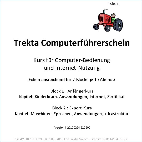 Folie 1 Trekta Computerführerschein Kurs für Computer-Bedienung und Internet-Nutzung Folien ausreichend für 2 Blöcke