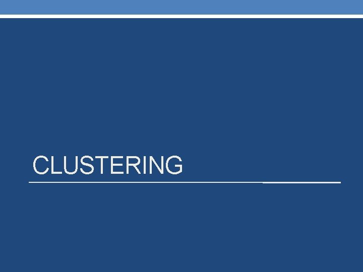 CLUSTERING 