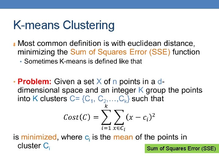 K-means Clustering • Sum of Squares Error (SSE) 