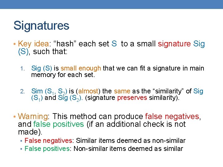 Signatures • Key idea: “hash” each set S to a small signature Sig (S),