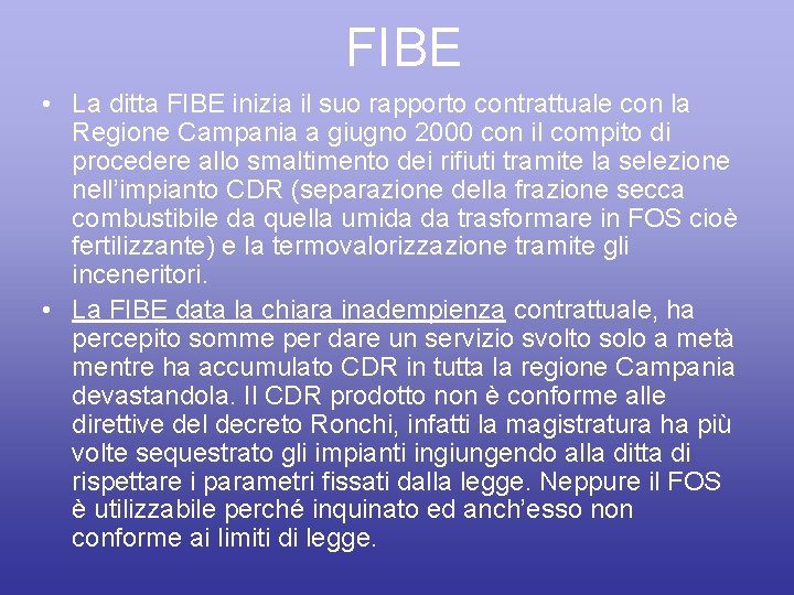 FIBE • La ditta FIBE inizia il suo rapporto contrattuale con la Regione Campania