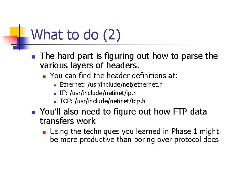 What to do (2) n The hard part is figuring out how to parse