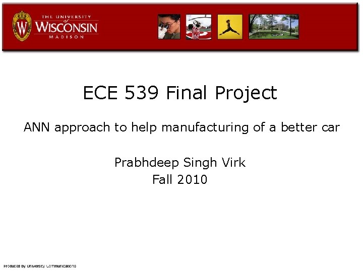 ECE 539 Final Project ANN approach to help manufacturing of a better car Prabhdeep