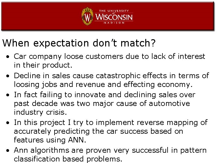 When expectation don’t match? • Car company loose customers due to lack of interest