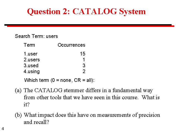 Question 2: CATALOG System Search Term: users Term 1. user 2. users 3. used