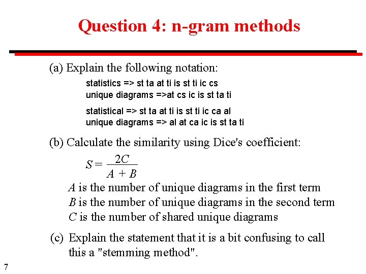 Question 4: n-gram methods (a) Explain the following notation: statistics => st ta at