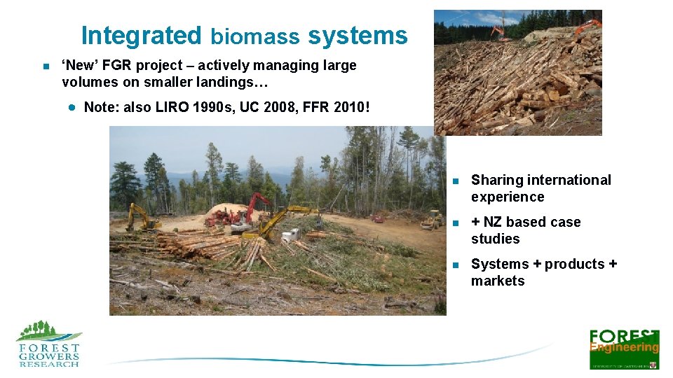 Integrated biomass systems n ‘New’ FGR project – actively managing large volumes on smaller