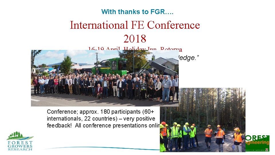 With thanks to FGR…. International FE Conference 2018 16 -19 April, Holiday Inn, Rotorua
