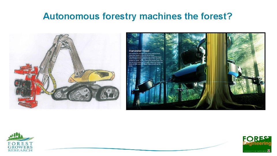 Autonomous forestry machines the forest? 