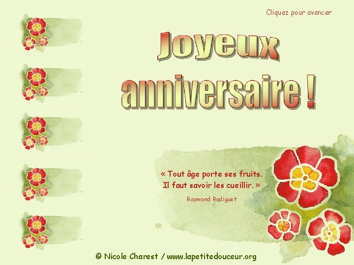 Cliquez pour avancer « Tout âge porte ses fruits. Il faut savoir les cueillir.