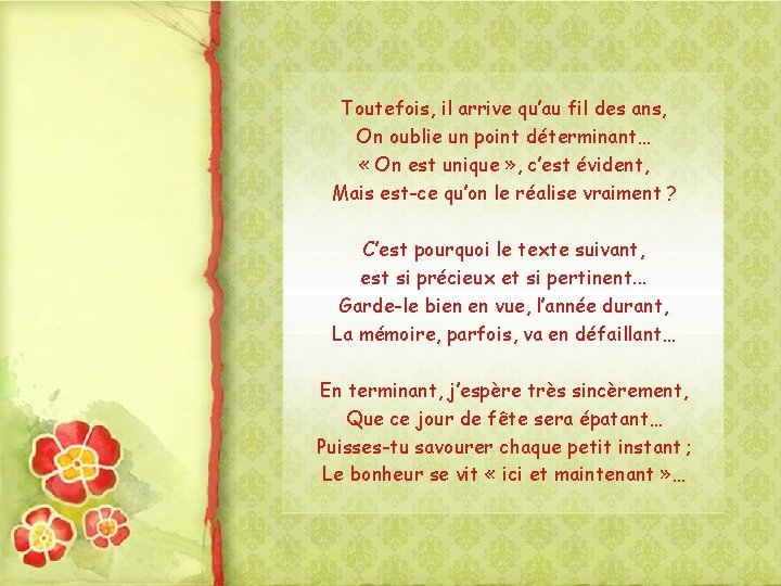 Toutefois, il arrive qu’au fil des ans, On oublie un point déterminant… « On