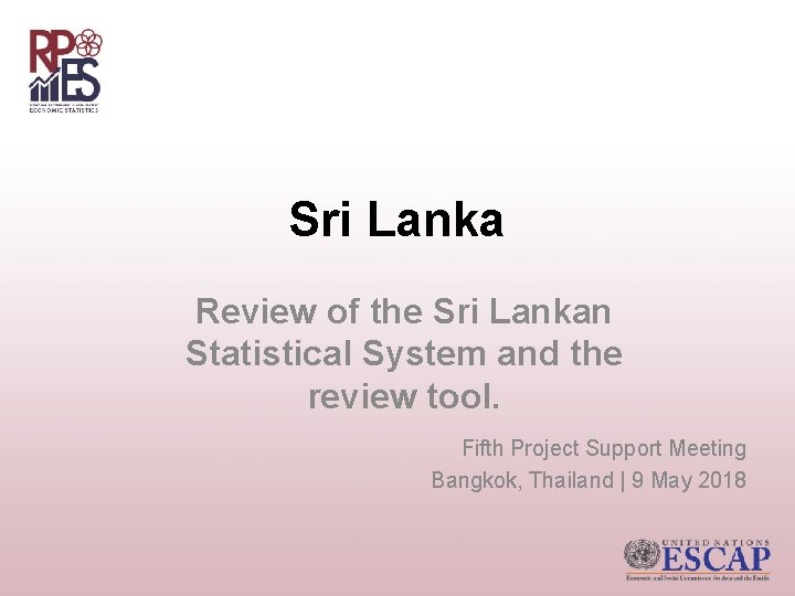 Sri Lanka Review of the Sri Lankan Statistical System and the review tool. Fifth