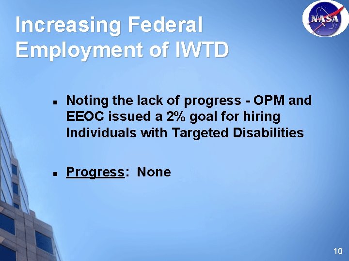 Increasing Federal Employment of IWTD n n Noting the lack of progress - OPM