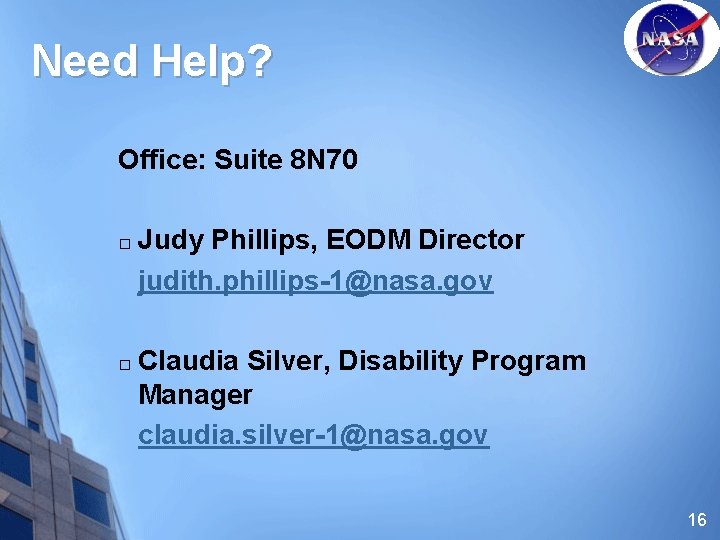 Need Help? Office: Suite 8 N 70 � � Judy Phillips, EODM Director judith.