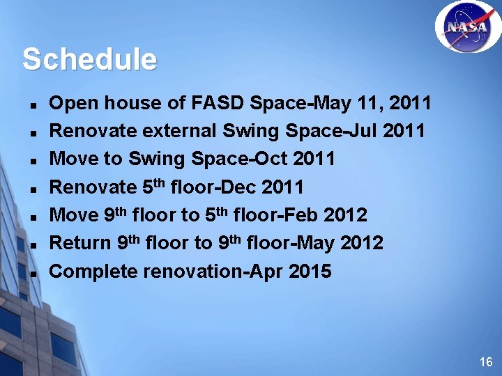 Schedule n n n n Open house of FASD Space-May 11, 2011 Renovate external