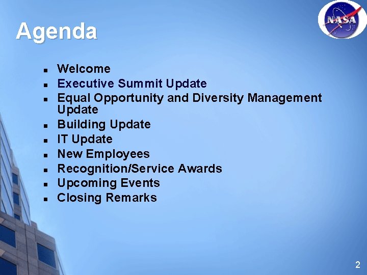 Agenda n n n n n Welcome Executive Summit Update Equal Opportunity and Diversity