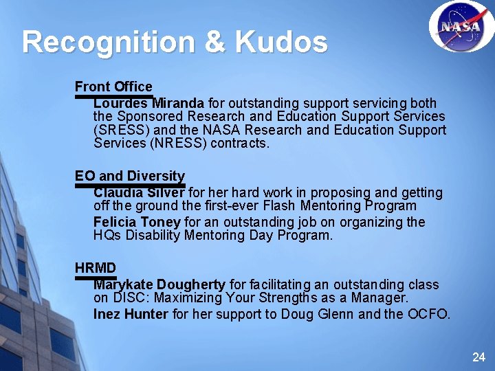 Recognition & Kudos Front Office Lourdes Miranda for outstanding support servicing both the Sponsored