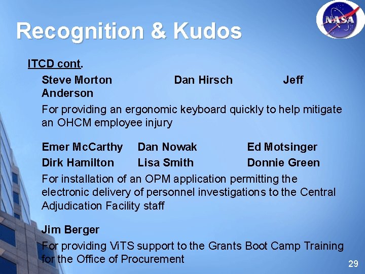 Recognition & Kudos ITCD cont. Steve Morton Dan Hirsch Jeff Anderson For providing an
