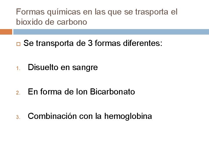 Formas químicas en las que se trasporta el bioxido de carbono Se transporta de Formas químicas en las que se trasporta el bioxido de carbono Se transporta de