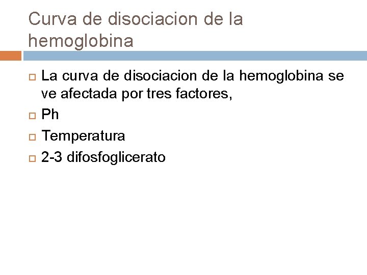 Curva de disociacion de la hemoglobina La curva de disociacion de la hemoglobina se Curva de disociacion de la hemoglobina La curva de disociacion de la hemoglobina se