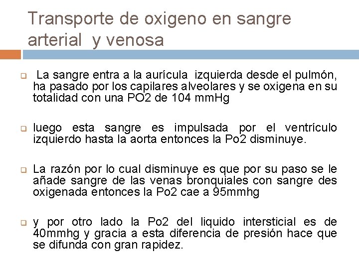 Transporte de oxigeno en sangre arterial y venosa q q La sangre entra a Transporte de oxigeno en sangre arterial y venosa q q La sangre entra a