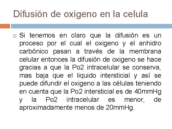 Difusión de oxigeno en la celula Si tenemos en claro que la difusión es Difusión de oxigeno en la celula Si tenemos en claro que la difusión es