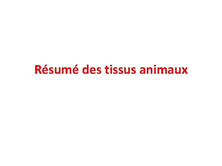 Résumé des tissus animaux 