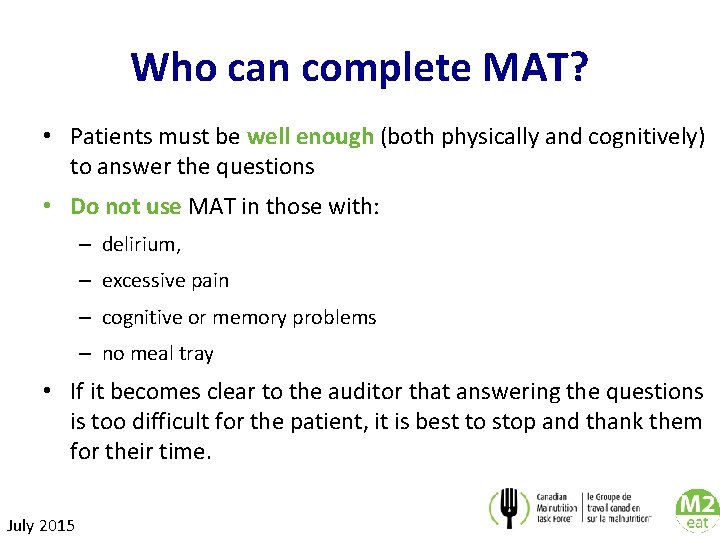 Who can complete MAT? • Patients must be well enough (both physically and cognitively)