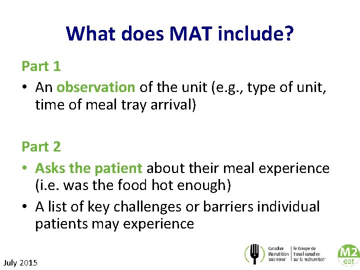 What does MAT include? Part 1 • An observation of the unit (e. g.