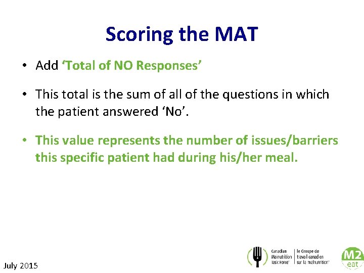 Scoring the MAT • Add ‘Total of NO Responses’ • This total is the