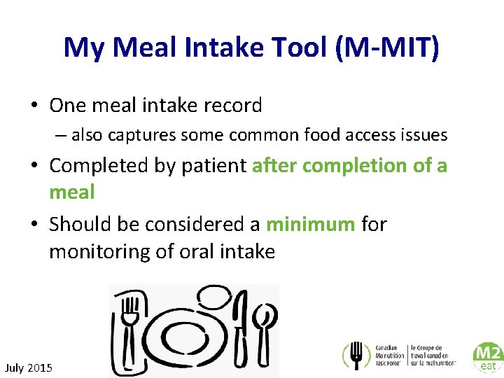 My Meal Intake Tool (M-MIT) • One meal intake record – also captures some