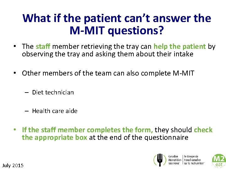 What if the patient can’t answer the M-MIT questions? • The staff member retrieving