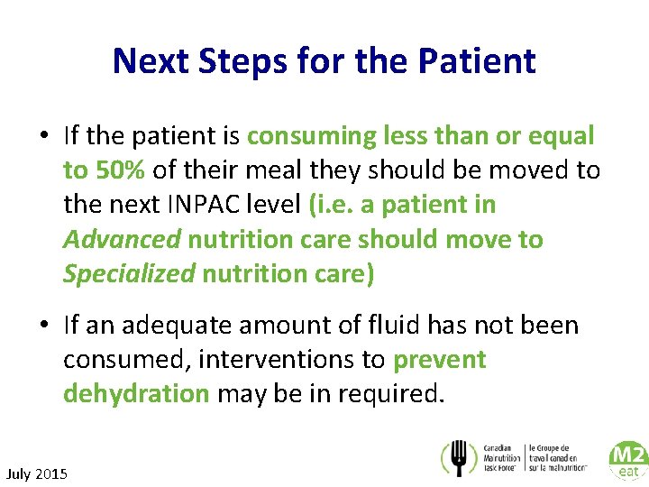 Next Steps for the Patient • If the patient is consuming less than or