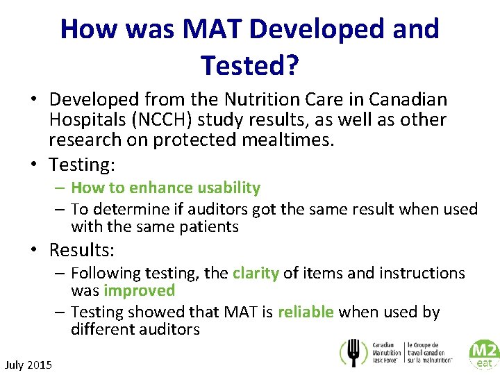 How was MAT Developed and Tested? • Developed from the Nutrition Care in Canadian