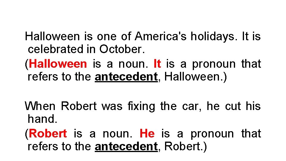 Halloween is one of America's holidays. It is celebrated in October. (Halloween is a