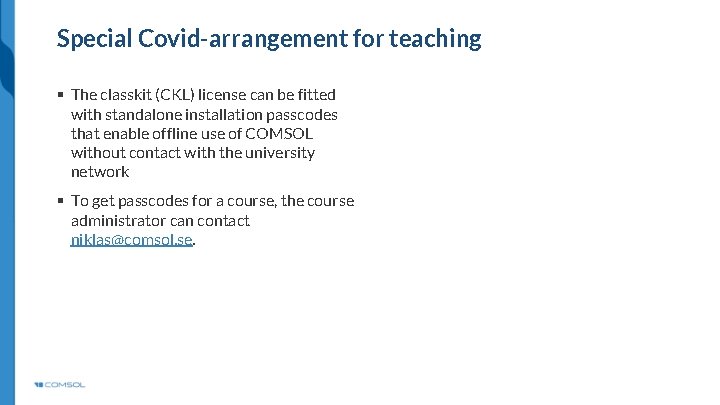 Special Covid-arrangement for teaching § The classkit (CKL) license can be fitted with standalone