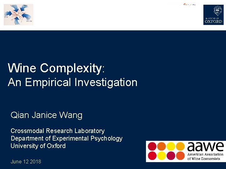 Wine Complexity: An Empirical Investigation Qian Janice Wang Crossmodal Research Laboratory Department of Experimental