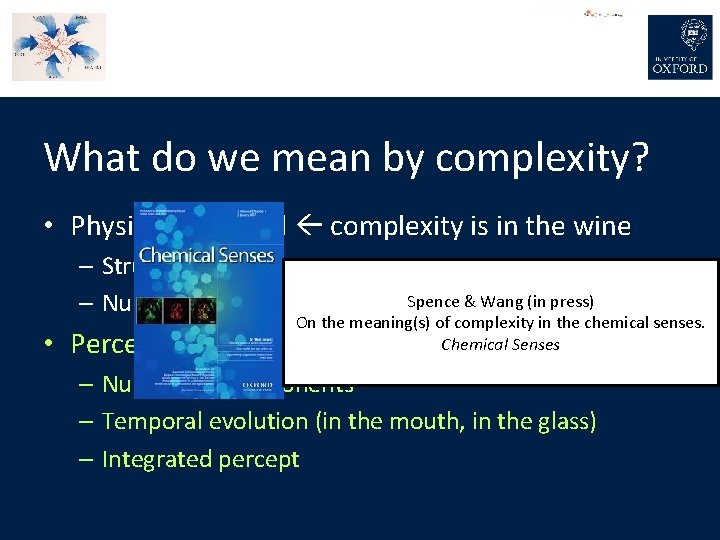 What do we mean by complexity? • Physical/chemical complexity is in the wine –