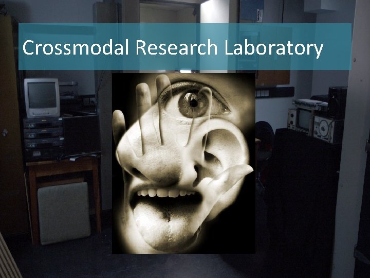 Crossmodal Research Laboratory 