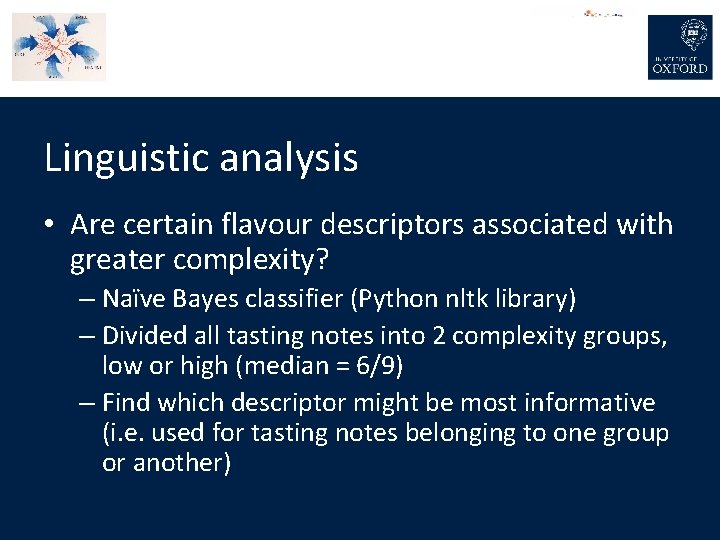 Linguistic analysis • Are certain flavour descriptors associated with greater complexity? – Naïve Bayes