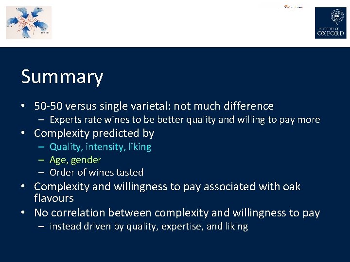 Summary • 50 -50 versus single varietal: not much difference – Experts rate wines