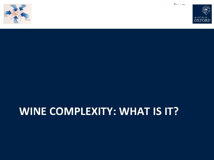 WINE COMPLEXITY: WHAT IS IT? 