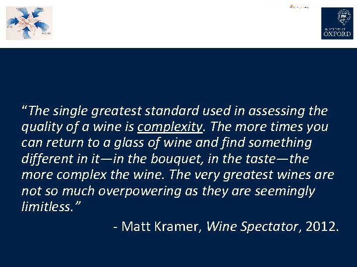 “The single greatest standard used in assessing the quality of a wine is complexity.