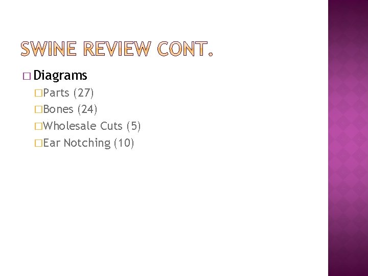 � Diagrams �Parts (27) �Bones (24) �Wholesale Cuts (5) �Ear Notching (10) 