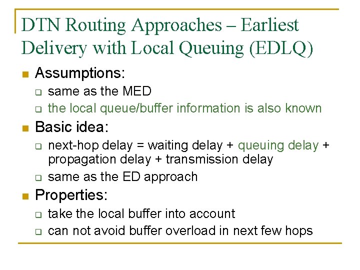 DTN Routing Approaches – Earliest Delivery with Local Queuing (EDLQ) n Assumptions: q q